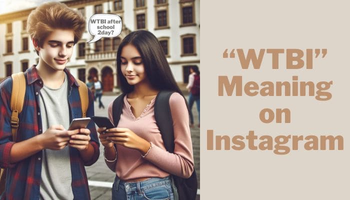 wtbi meaning on instagram
